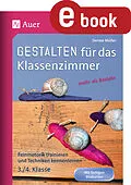 E-Book (pdf) Gestalten Klassenzimmer - mehr als Basteln 3+4 von Denise Müller