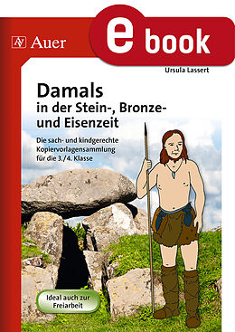E-Book (pdf) Damals in der Stein-, Bronze- und Eisenzeit von Ursula Lassert