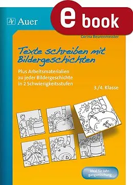 E-Book (pdf) Texte schreiben mit Bildergeschichten 3.-4. Klasse von Corina Beurenmeister