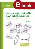 E-Book (pdf) Spannende Schreib- und Erzählimpulse 3+4 von Annette Weber