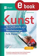 E-Book (pdf) Kunst für Fachfremde und Berufseinsteiger Kl. 5-6 von Manfred Kiesel