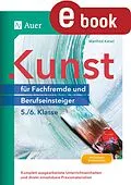 E-Book (pdf) Kunst für Fachfremde und Berufseinsteiger Kl. 5-6 von Manfred Kiesel