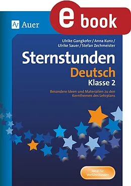 E-Book (pdf) Sternstunden Deutsch - Klasse 2 von Anna Kunz, Ulrike Gangkofer, Ulrike Sauer