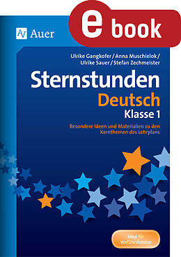 E-Book (pdf) Sternstunden Deutsch - Klasse 1 von Ulrike Sauer, Anna Muschielok, Ulrike Gangkofer