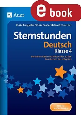 E-Book (pdf) Sternstunden Deutsch - Klasse 4 von Ulrike Gangkofer, Ulrike Sauer, Stefan Zechmeister
