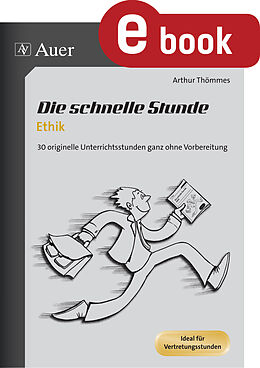 E-Book (pdf) Die schnelle Stunde Ethik von Arthur Thömmes