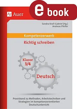 E-Book (pdf) Kompetenzerwerb Richtig schreiben 3+4 von Andreas Pfeifer