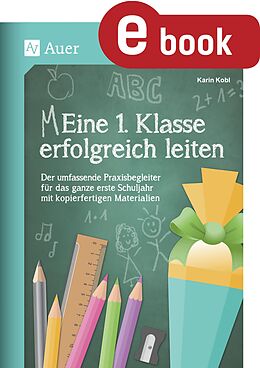 E-Book (pdf) Eine 1. Klasse erfolgreich leiten von Karin Kobl