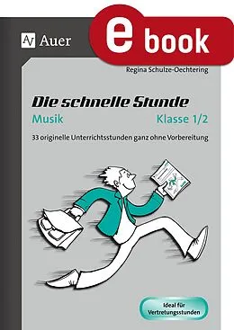 E-Book (pdf) Die schnelle Stunde Musik Klasse 1-2 von Regina Schulze-Oechtering