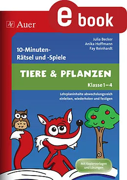 E-Book (pdf) 10-Minuten-Rätsel und -Spiele Tiere &amp; Pflanzen von Julia Becker, Anika Hoffmann, Fay Reinhardt