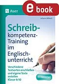 E-Book (pdf) Schreibkompetenz -Training Englischunterricht 9-10 von Johann Aßbeck
