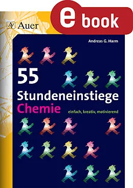 E-Book (pdf) 55 Stundeneinstiege Chemie von Andreas G. Harm