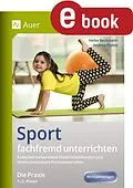 E-Book (pdf) Sport fachfremd unterrichten - Die Praxis Kl. 1-2 von Heike Beckmann, Andrea Probst