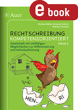 E-Book (pdf) Rechtschreibung kompetenzorientiert - Klasse 2 AH von Denise Müller, Simone Sichert, Marina Trautner