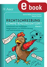 E-Book (pdf) Rechtschreibung kompetenzorientiert - Klasse 3 AH von Denise Müller, Simone Sichert, Marina Trautner