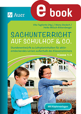 E-Book (pdf) Sachunterricht auf Schulhof &amp; Co. Klasse 1-4 von Mona Deckert, Heike Mitsch-Rittersberger