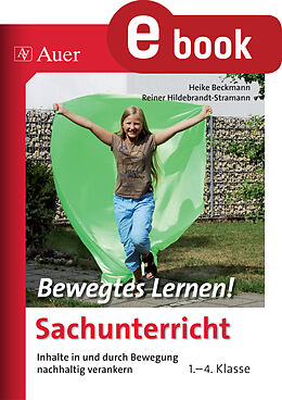 E-Book (pdf) Bewegtes Lernen Sachunterricht von Heike Beckmann, Reiner Hildebrandt-Stramann