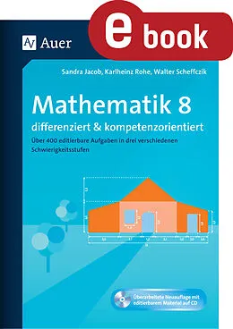 E-Book (pdf) Mathematik 8 differenziert u. kompetenzorientiert von Sandra Jacob, Karlheinz Rohe, Walter Scheffczik