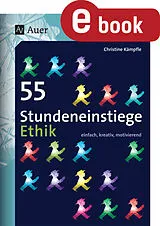 E-Book (pdf) 55 Stundeneinstiege Ethik von Christine Kämpfle
