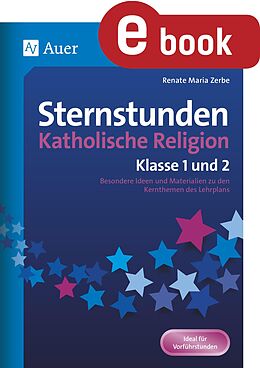 E-Book (pdf) Sternstunden Katholische Religion - Klasse 1 und 2 von Renate Maria Zerbe