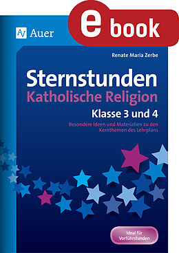 E-Book (pdf) Sternstunden Katholische Religion - Klasse 3 und 4 von Renate Maria Zerbe