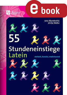 E-Book (pdf) 55 Stundeneinstiege Latein von Jana Abandowitz, Ulrike Wotka