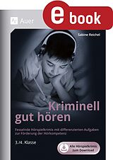 E-Book (pdf) Kriminell gut hören, Klasse 3-4 von Sabine Reichel