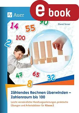 E-Book (pdf) Zählendes Rechnen überwinden - Zahlenraum bis 100 von Daniel Sinner
