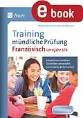 E-Book (pdf) Training mündliche Prüfung Französisch Lj. 3-4 von Anja Kellermann, Daniela Bürgel