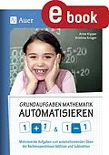 E-Book (pdf) Grundaufgaben Mathematik automatisieren 1+1 &amp; 1-1 von Anne Kipper, Kristina Krüger