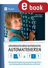 E-Book (pdf) Grundaufgaben Mathematik automatisieren 1x1 & 1÷1 von Anne Kipper, Kristina Krüger