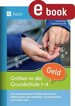 E-Book (pdf) Größen in der Grundschule Geld 1-4 von Juliane Kögel, Stephanie Wunder