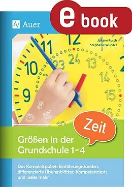 E-Book (pdf) Größen in der Grundschule: Zeit 1-4 von Juliane Rusch, Stephanie Wunder