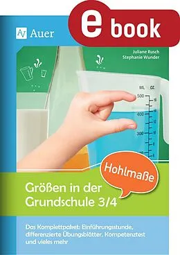 E-Book (pdf) Größen in der Grundschule: Hohlmaße 3/4 von Juliane Kögel, Stephanie Wunder
