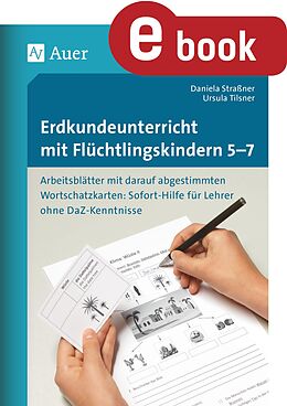 E-Book (pdf) Erdkundeunterricht mit Flüchtlingskindern 5-7 von Daniela Straßner, Ursula Tilsner