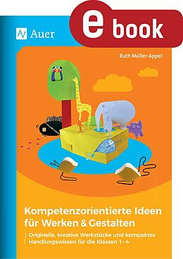 E-Book (pdf) Kompetenzorientierte Ideen für Werken &amp; Gestalten von Ruth Müller-Appel