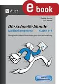 E-Book (pdf) Die schnelle Stunde Medienkompetenz - Klasse 1-4 von Sabine Reichel, Felix Reichel