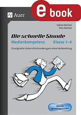 E-Book (pdf) Die schnelle Stunde Medienkompetenz - Klasse 1-4 von Sabine Reichel, Felix Reichel