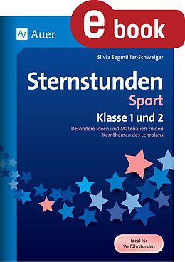 E-Book (pdf) Sternstunden Sport - Klasse 1 und 2 von Silvia Segmüller-Schwaiger