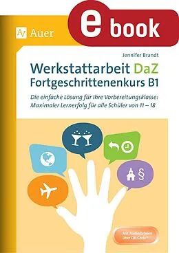 E-Book (pdf) Werkstattarbeit DaZ - Fortgeschrittenenkurs B1 von Jennifer Brandt