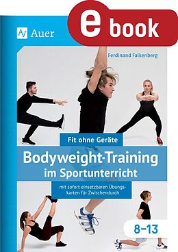 E-Book (pdf) Bodyweight-Training im Sportunterricht 8-13 von Ferdinand Falkenberg