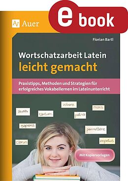 E-Book (pdf) Wortschatzarbeit Latein leicht gemacht von Florian Bartl