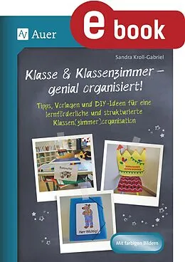 E-Book (pdf) Klasse &amp; Klassenzimmer - genial organisiert von Sandra Kroll-Gabriel