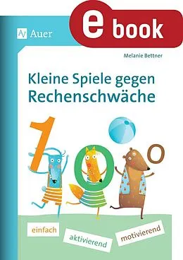 E-Book (pdf) Kleine Spiele gegen Rechenschwäche von Melanie Bettner