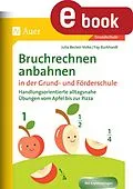 E-Book (pdf) Bruchrechnen anbahnen in Grund- und Förderschule von Julia Becker-Volke, Fay Burkhardt