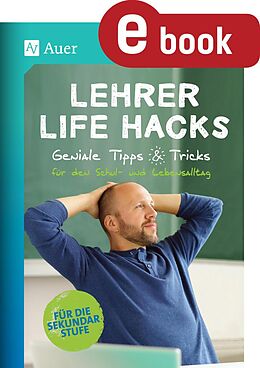 E-Book (pdf) Lehrer Life Hacks Sekundarstufe von Auer Verlag