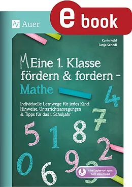 E-Book (pdf) Eine 1. Klasse fördern und fordern - Mathe von Karin Kobl, Tanja Schedl