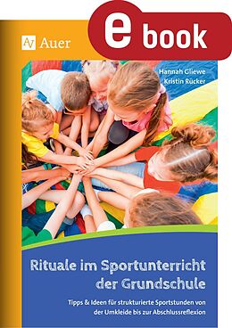 E-Book (pdf) Rituale im Sportunterricht der Grundschule von Hannah Gliewe, Kristin Rücker