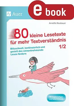 E-Book (pdf) 80 kleine Lesetexte für mehr Textverständnis 1/2 von Annette Neubauer