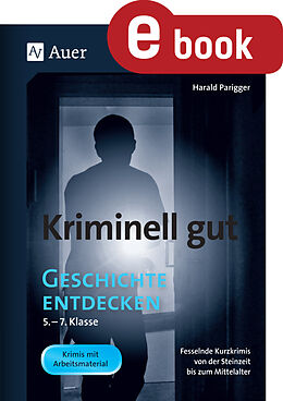 E-Book (pdf) Kriminell gut Geschichte entdecken 5-7 von Harald Parigger